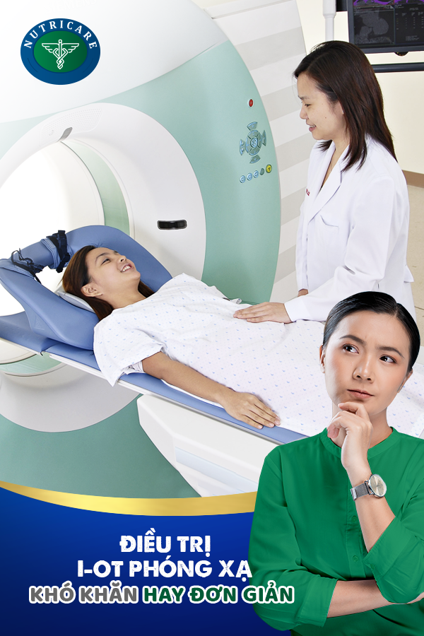 I-ốt phóng xạ không còn là nỗi sợ với người bệnh tuyến giáp