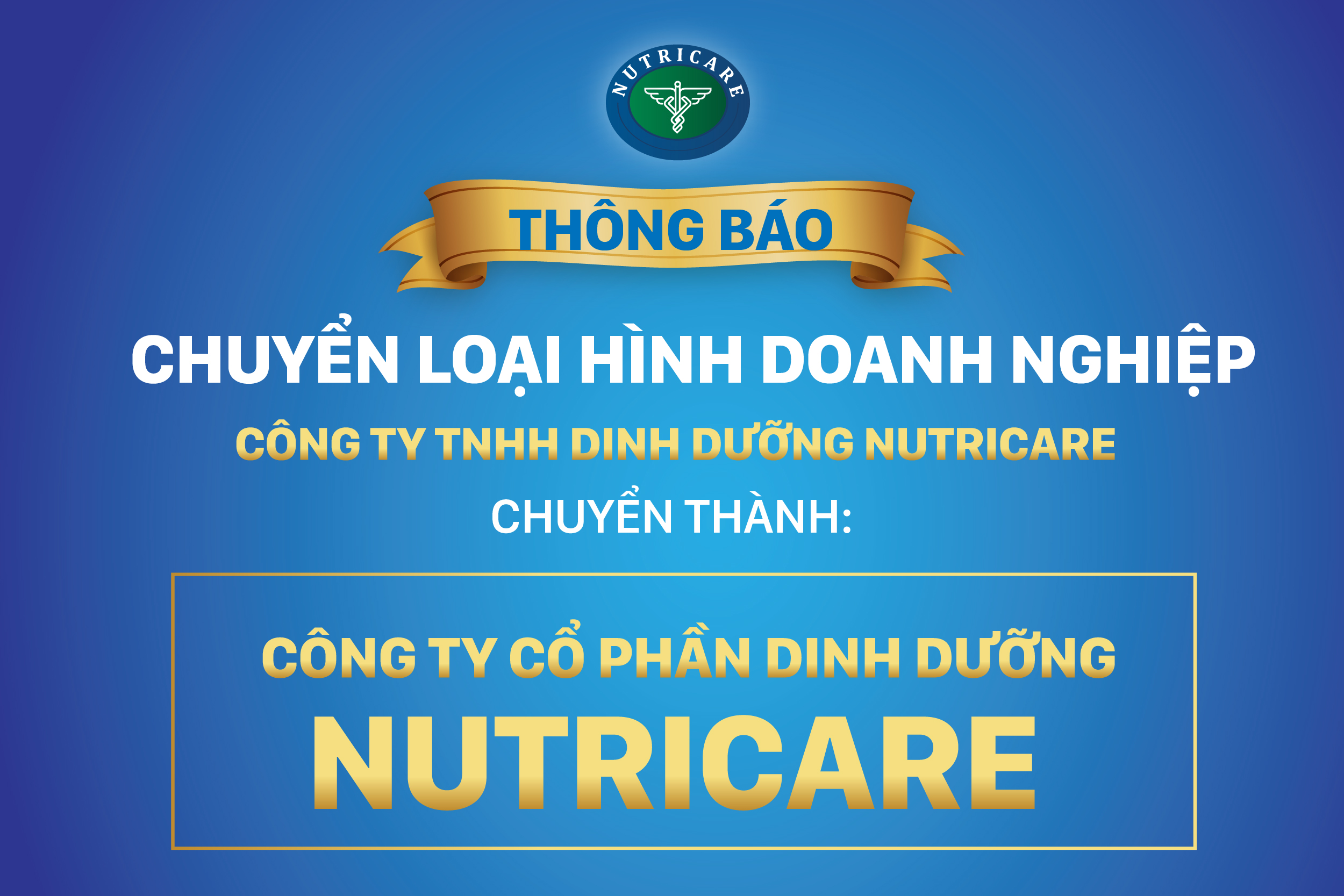 [Thông báo] V/v Nutricare thay đổi loại hình doanh nghiệp từ Công ty TNHH Dinh dưỡng Nutricare thành Công ty Cổ phần Dinh dưỡng Nutricare