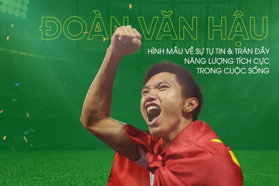 Đoàn Văn Hậu – Hình mẫu về sự tự tin và tràn đầy năng lượng tích cực trong cuộc sống